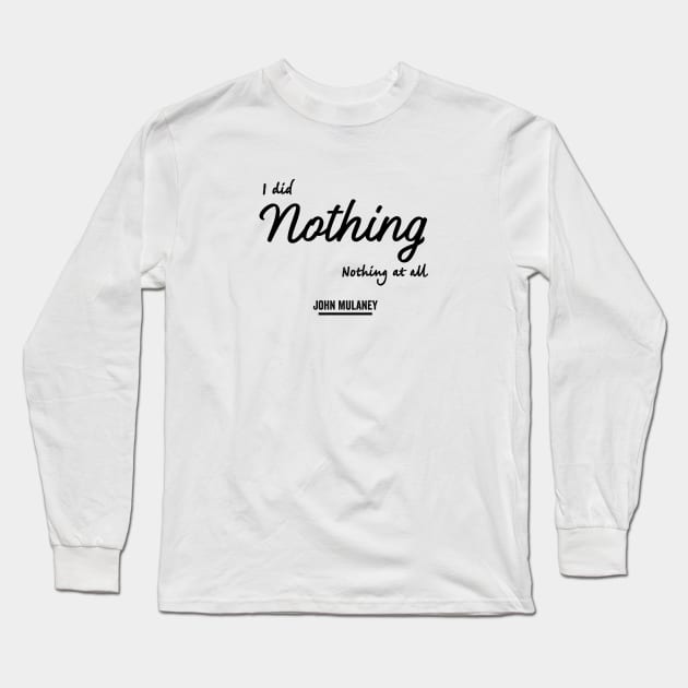 Nothing At All (Black Logo) Long Sleeve T-Shirt by usernate